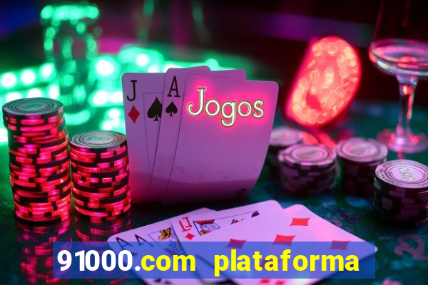 91000.com plataforma de jogos